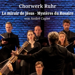 Chorwerk Ruhr: Le miroir de Jésus - Christuskirche Bochum