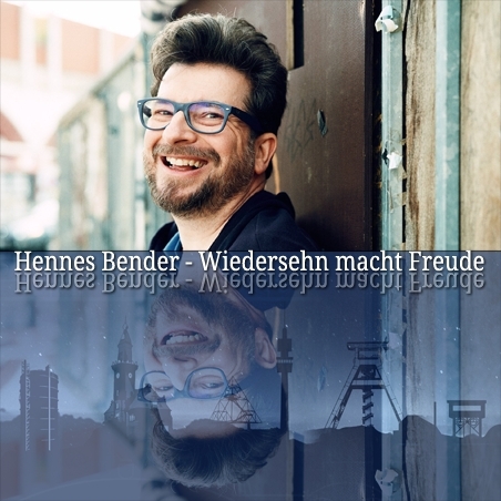 Hennes Bender WIEDERSEHN MACHT FREUDE - KAUE Gelsenkirchen