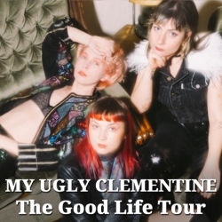 My Ugly Clementine - Gdanska Oberhausen - The Good Life Tour - Indie-Radar-Ruhr