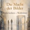 16.03.2024 Die Macht der Bilder – Bilderwelten - Weltbilder – Bildraum Essen – Prof. Dr. Lena Hartwig